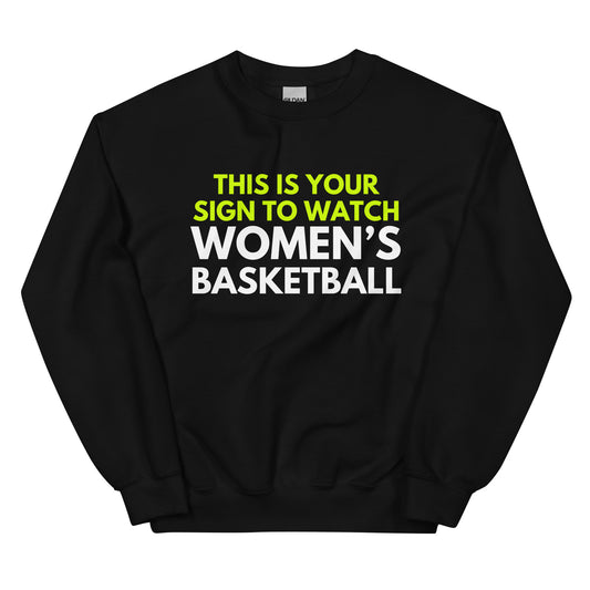 This is your sign to watch women's basketball black sweatshirt