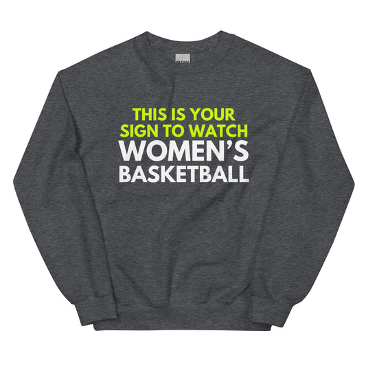 This is your sign to watch women's basketball gray sweatshirt