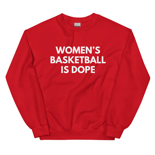 Women's basketball is dope red sweatshirt